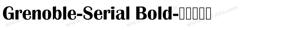 Grenoble-Serial Bold字体转换